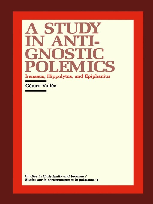 Upplýsingar um A Study in Anti-Gnostic Polemics eftir Gérard Vallée - Biðlisti